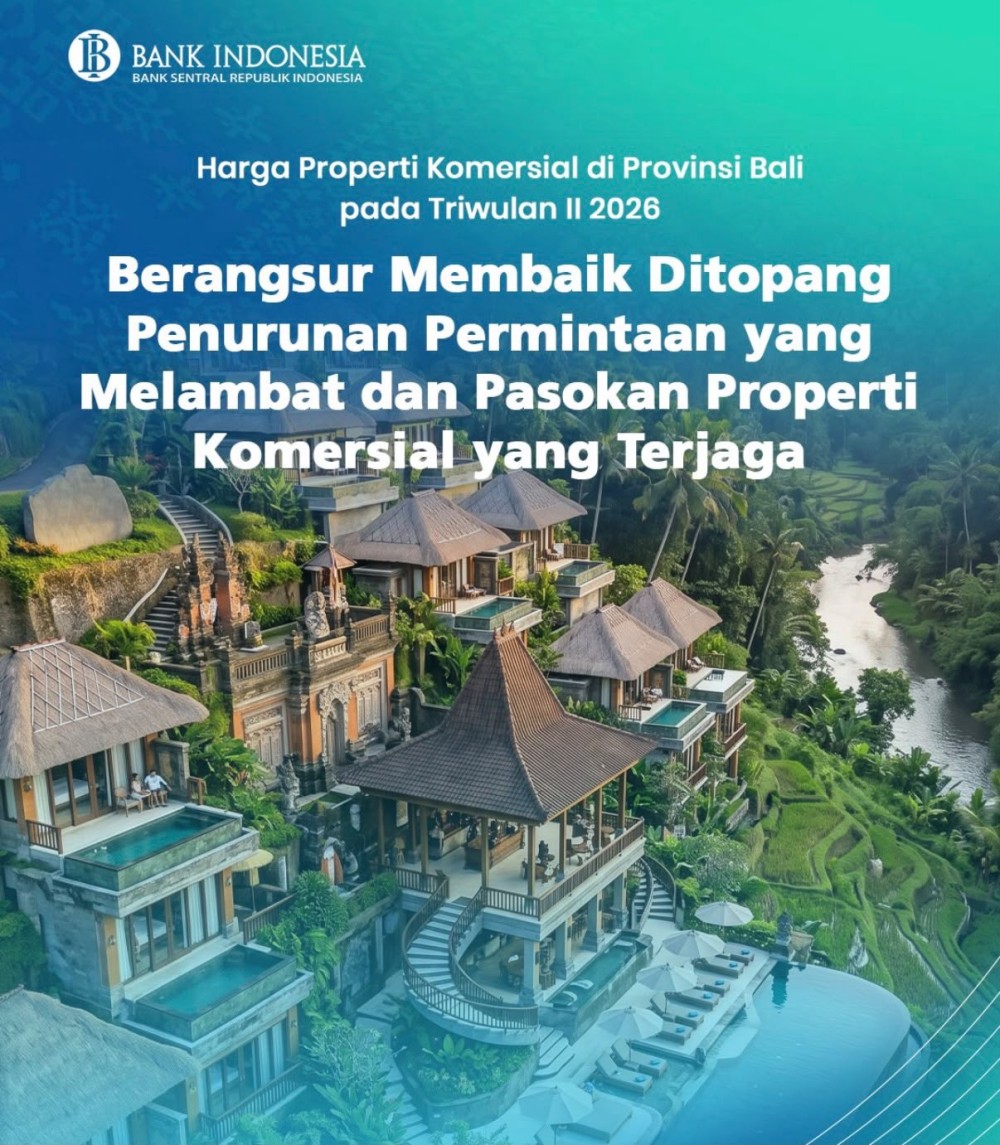 HARGA PROPERTI KOMERSIAL DI PROVINSI BALI PADA TRIWULAN II 2026 BERANGSUR  MEMBAIK DITOPANG PENURUNAN PERMINTAAN YANG MELAMBAT DAN PASOKAN PROPERTI  KOMERSIAL YANG TERJAGA